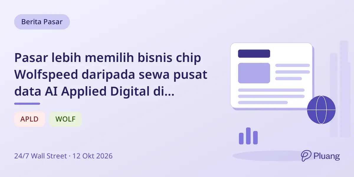 Pasar lebih memilih bisnis chip Wolfspeed daripada sewa pusat data AI Applied Digital di tengah booming infrastruktur.