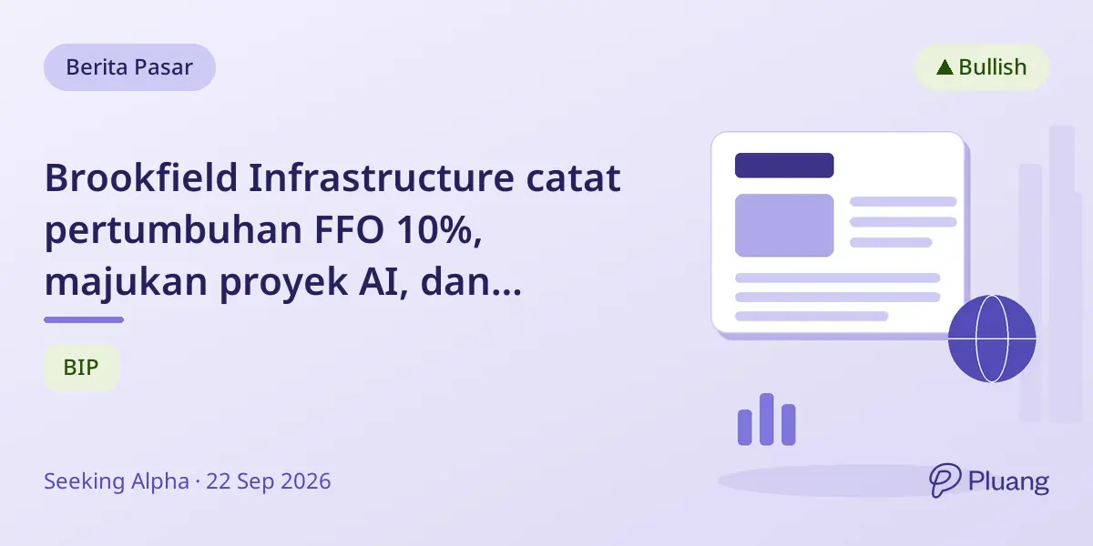 Brookfield Infrastructure catat pertumbuhan FFO 10%, majukan proyek AI, dan rencanakan penyederhanaan struktur.