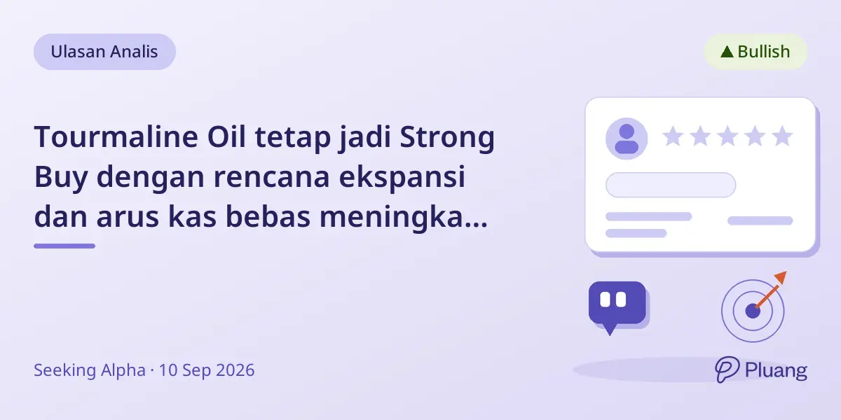 Tourmaline Oil tetap jadi Strong Buy dengan rencana ekspansi dan arus kas bebas meningkat setelah 2027.