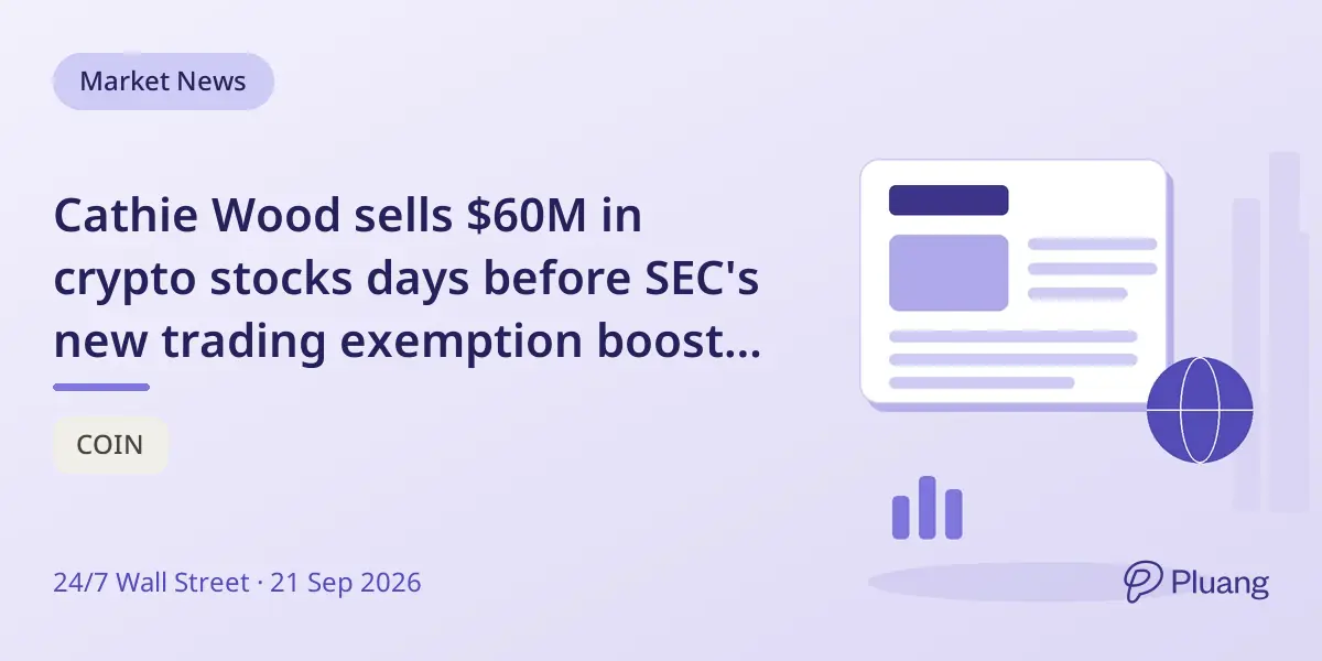 Cathie Wood sells $60M in crypto stocks days before SEC's new trading exemption boosts Coinbase.