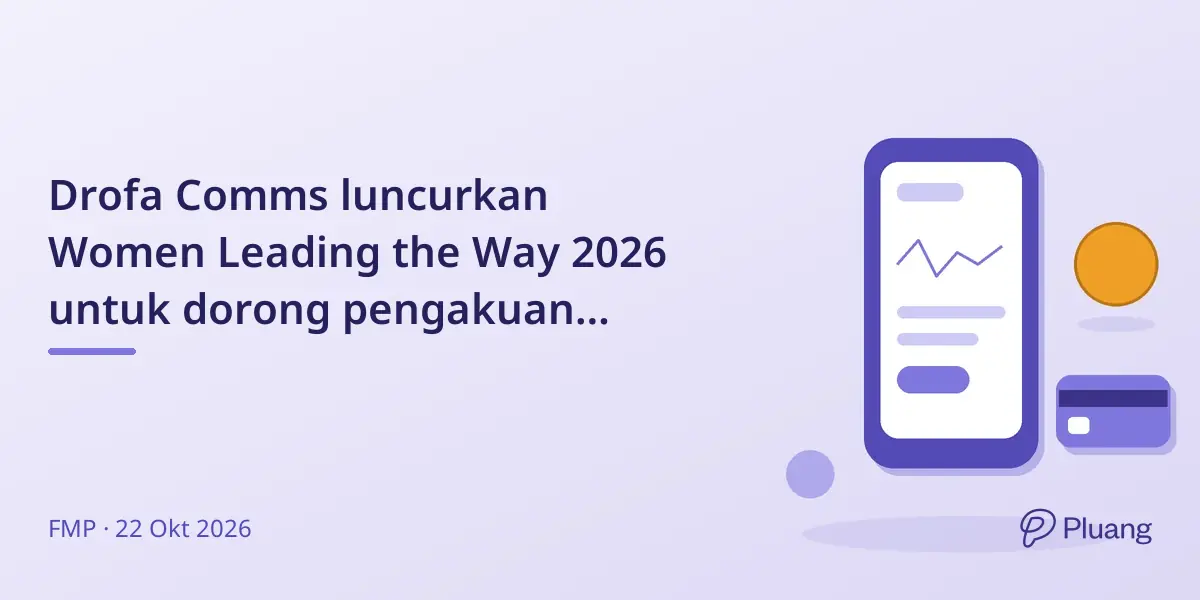 Drofa Comms luncurkan Women Leading the Way 2026 untuk dorong pengakuan setara ahli wanita di bidang keuangan.