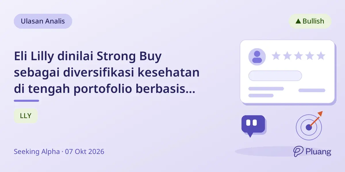 Eli Lilly dinilai Strong Buy sebagai diversifikasi kesehatan di tengah portofolio berbasis AI.