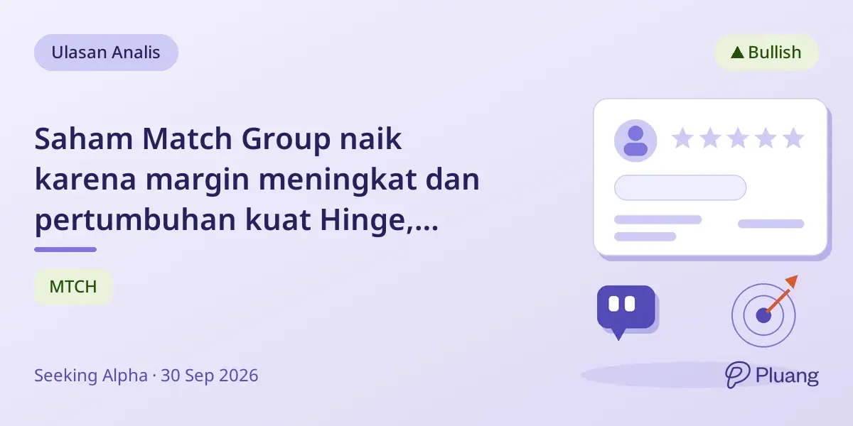 Saham Match Group naik karena margin meningkat dan pertumbuhan kuat Hinge, potensi naik 30%.