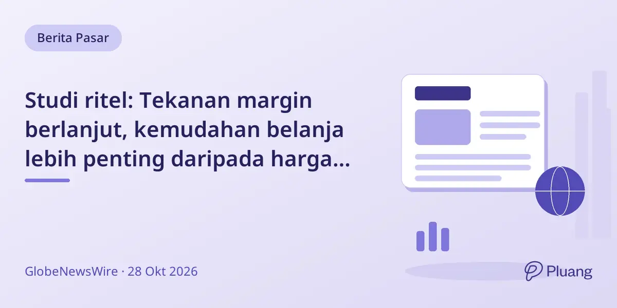 Studi ritel: Tekanan margin berlanjut, kemudahan belanja lebih penting daripada harga di 2027