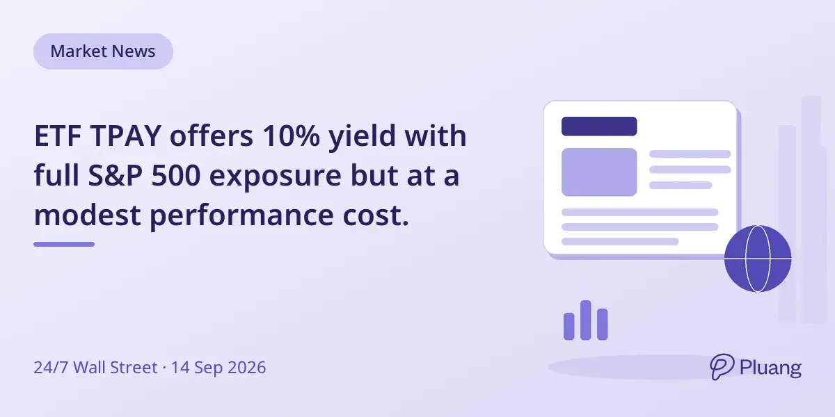 ETF TPAY offers 10% yield with full S&P 500 exposure but at a modest performance cost.