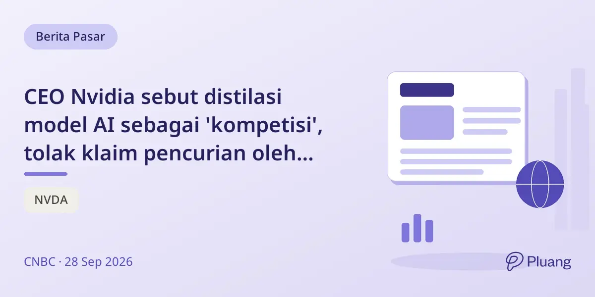 CEO Nvidia sebut distilasi model AI sebagai 'kompetisi', tolak klaim pencurian oleh perusahaan China.