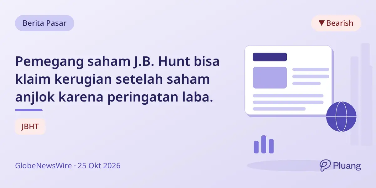 Pemegang saham J.B. Hunt bisa klaim kerugian setelah saham anjlok karena peringatan laba.