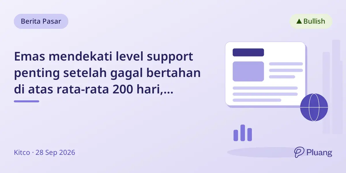 Emas mendekati level support penting setelah gagal bertahan di atas rata-rata 200 hari, Société Générale optimis jangka panjang.