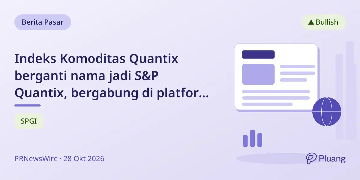 Indeks Komoditas Quantix berganti nama jadi S&P Quantix, bergabung di platform S&P DJI Des 2026.