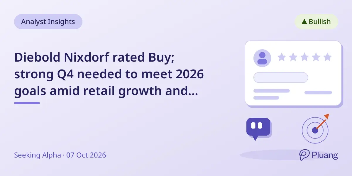 Diebold Nixdorf rated Buy; strong Q4 needed to meet 2026 goals amid retail growth and banking margin gains