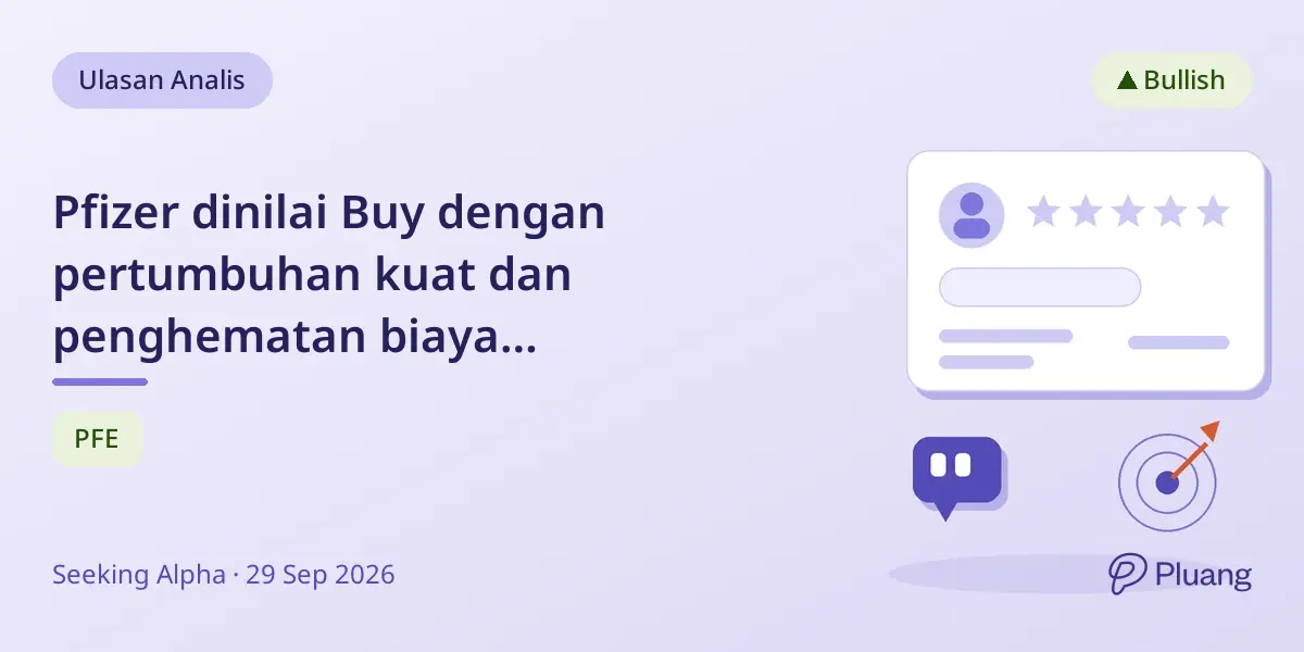 Pfizer dinilai Buy dengan pertumbuhan kuat dan penghematan biaya mengimbangi tantangan COVID dan paten.