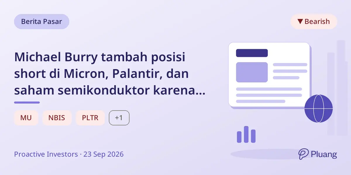 Michael Burry tambah posisi short di Micron, Palantir, dan saham semikonduktor karena keraguan pasar AI