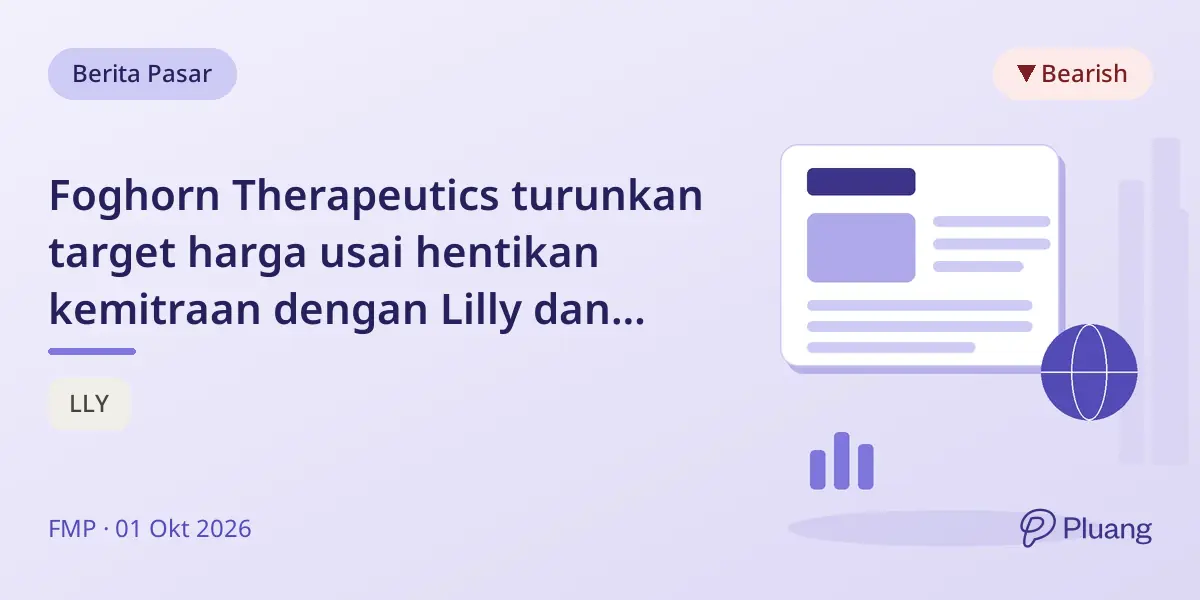 Foghorn Therapeutics turunkan target harga usai hentikan kemitraan dengan Lilly dan pangkas 40% karyawan