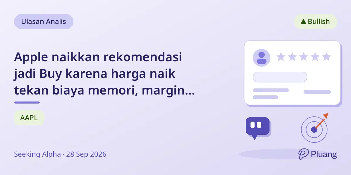 Apple naikkan rekomendasi jadi Buy karena harga naik tekan biaya memori, margin dan layanan tumbuh.