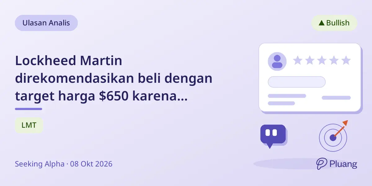 Lockheed Martin direkomendasikan beli dengan target harga $650 karena prospek pertumbuhan pertahanan yang kuat