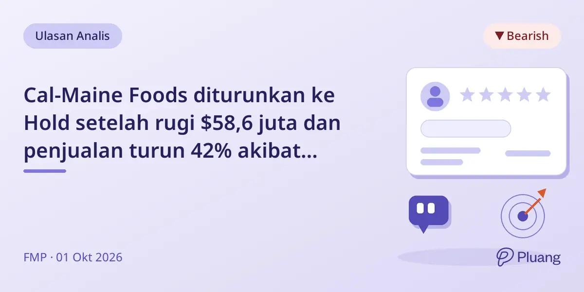 Cal-Maine Foods diturunkan ke Hold setelah rugi $58,6 juta dan penjualan turun 42% akibat harga telur anjlok