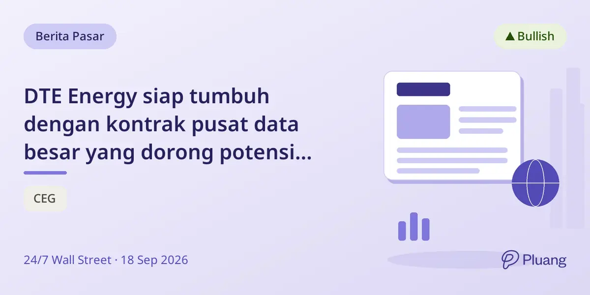 DTE Energy siap tumbuh dengan kontrak pusat data besar yang dorong potensi laba.