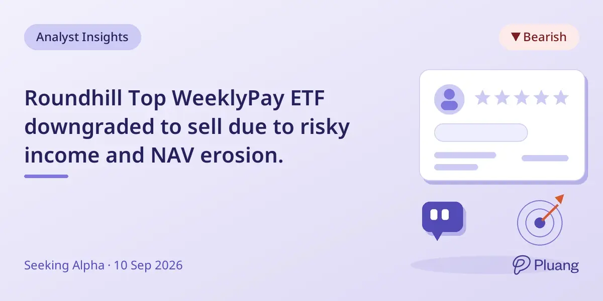 Roundhill Top WeeklyPay ETF downgraded to sell due to risky income and NAV erosion.
