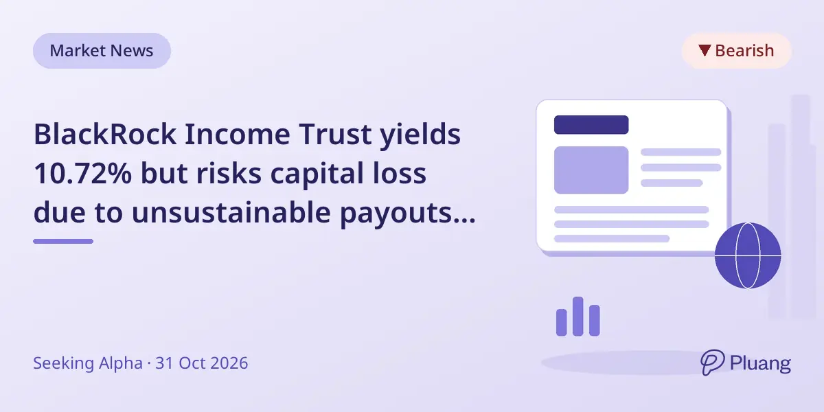 BlackRock Income Trust yields 10.72% but risks capital loss due to unsustainable payouts and NAV decline.