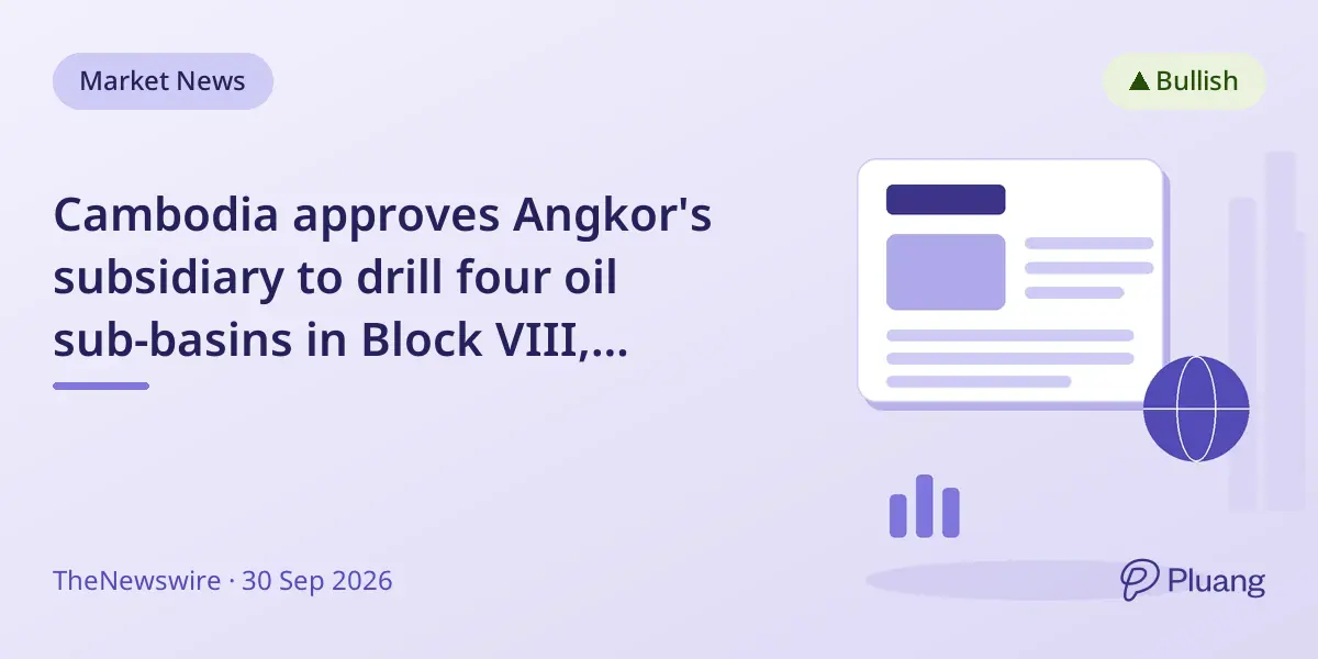 Cambodia approves Angkor's subsidiary to drill four oil sub-basins in Block VIII, advancing exploration plans.