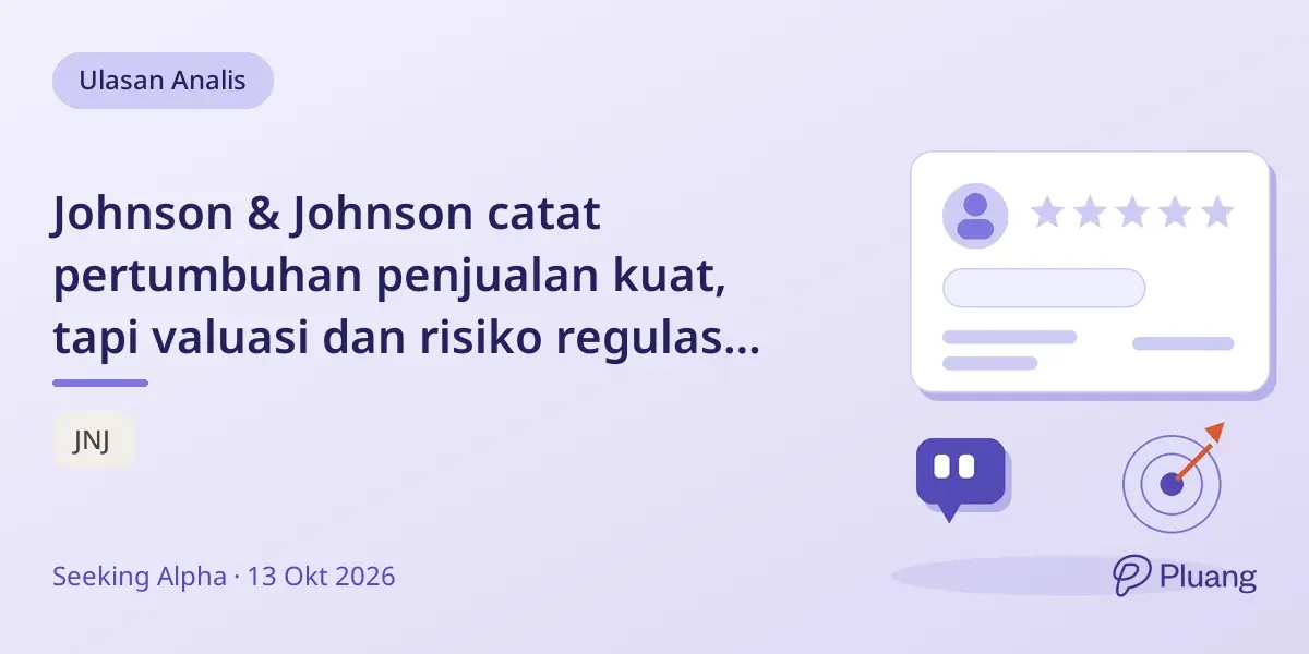 Johnson & Johnson catat pertumbuhan penjualan kuat, tapi valuasi dan risiko regulasi bikin sahamnya Hold.
