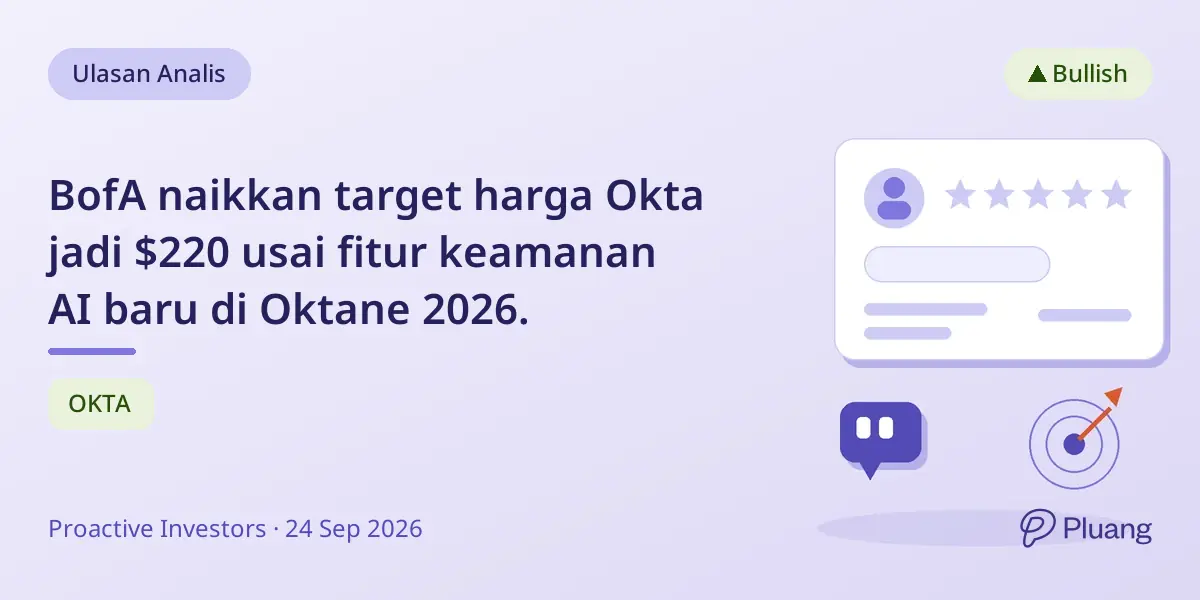 BofA naikkan target harga Okta jadi $220 usai fitur keamanan AI baru di Oktane 2026.