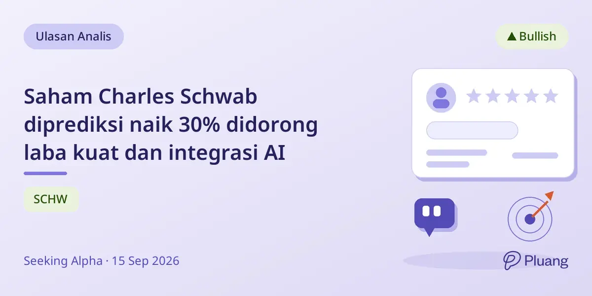 Saham Charles Schwab diprediksi naik 30% didorong laba kuat dan integrasi AI