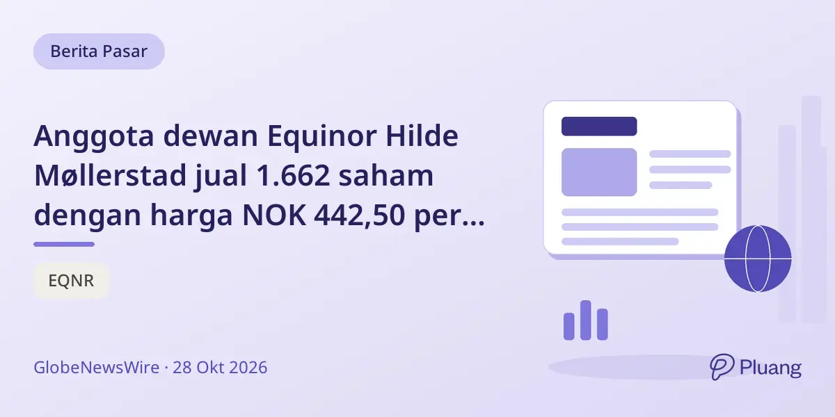 Anggota dewan Equinor Hilde Møllerstad jual 1.662 saham dengan harga NOK 442,50 per saham.