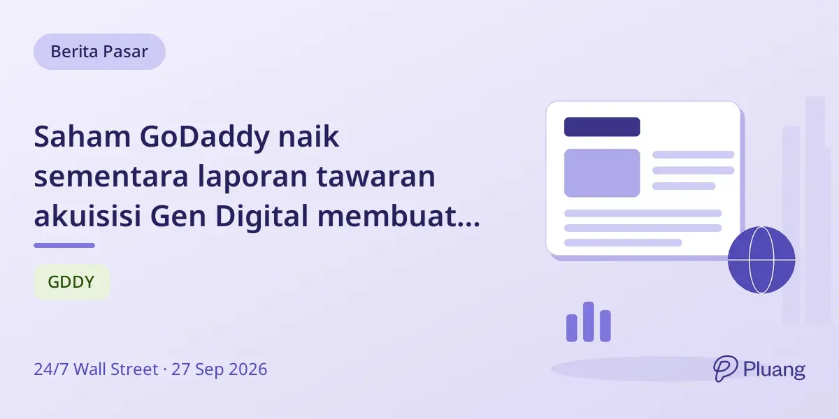 Saham GoDaddy naik sementara laporan tawaran akuisisi Gen Digital membuat sahamnya jatuh