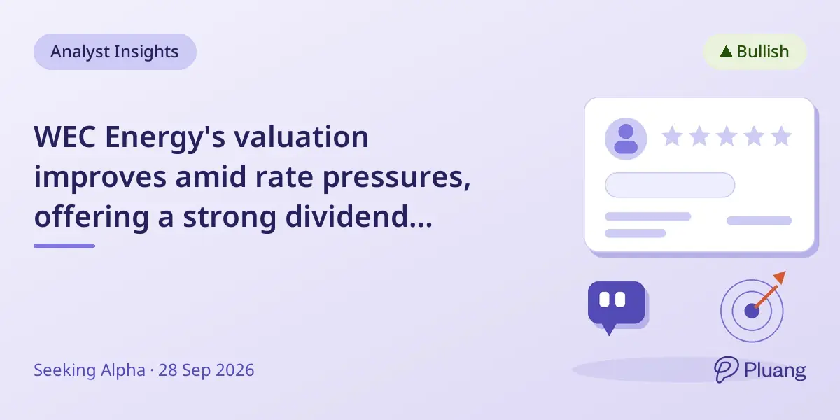 WEC Energy's valuation improves amid rate pressures, offering a strong dividend growth opportunity.