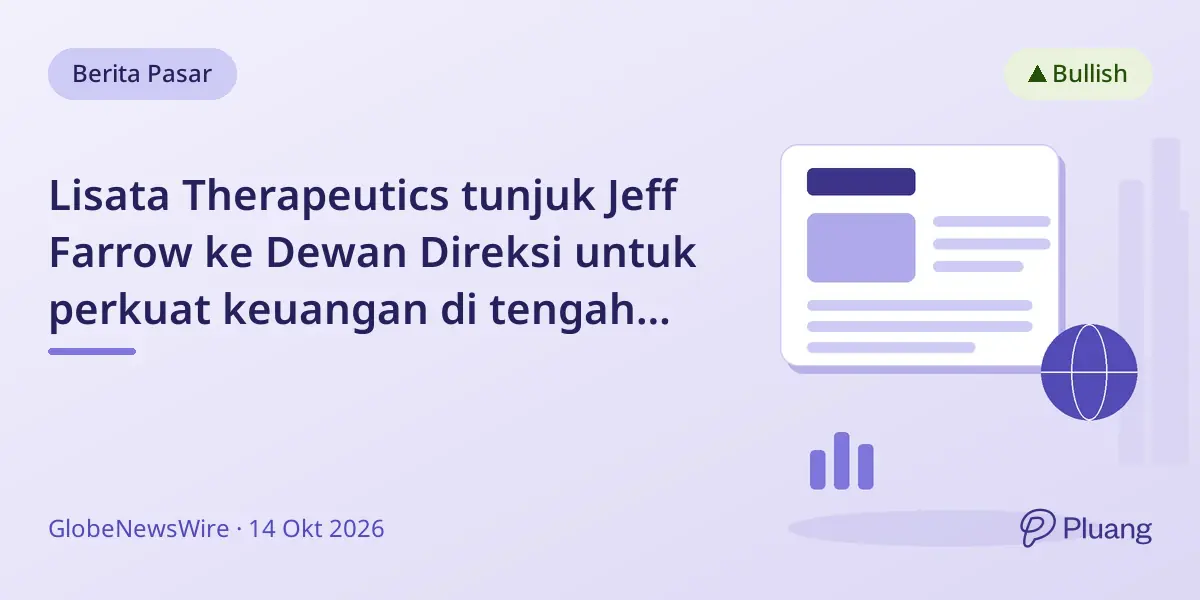 Lisata Therapeutics tunjuk Jeff Farrow ke Dewan Direksi untuk perkuat keuangan di tengah kemajuan klinis.