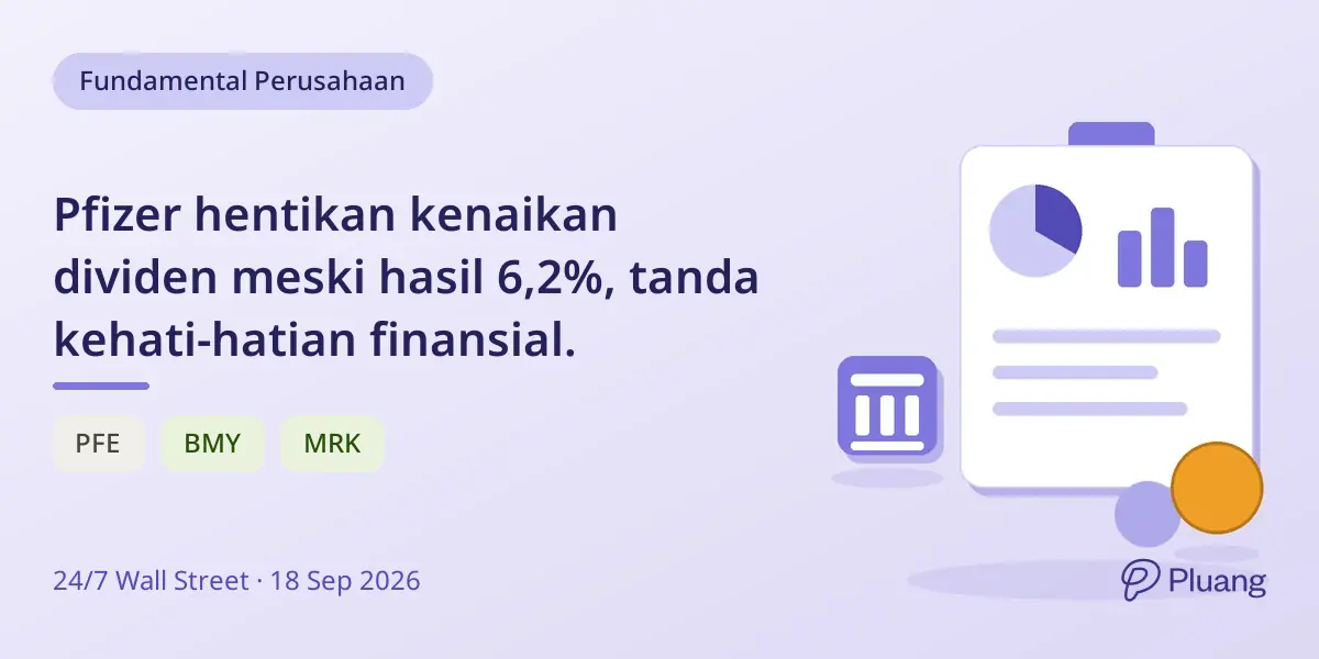 Pfizer hentikan kenaikan dividen meski hasil 6,2%, tanda kehati-hatian finansial.