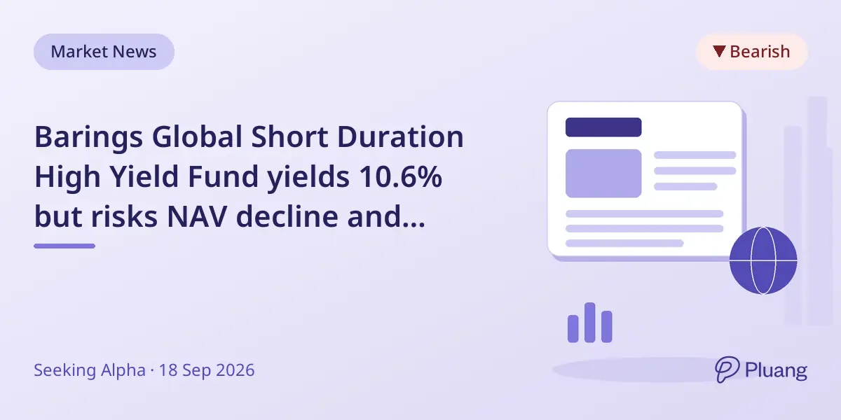 Barings Global Short Duration High Yield Fund yields 10.6% but risks NAV decline and dividend cuts amid high leverage.