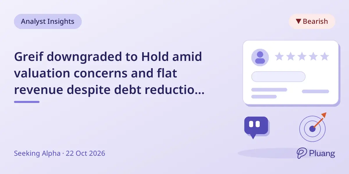 Greif downgraded to Hold amid valuation concerns and flat revenue despite debt reduction efforts