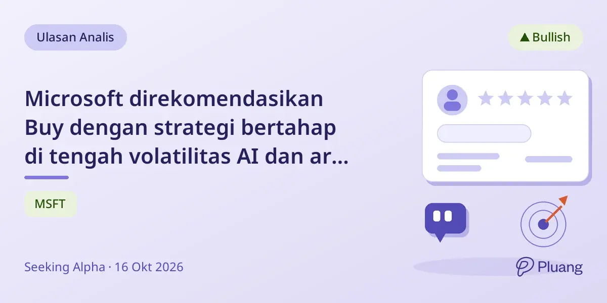 Microsoft direkomendasikan Buy dengan strategi bertahap di tengah volatilitas AI dan arus kas kuat.