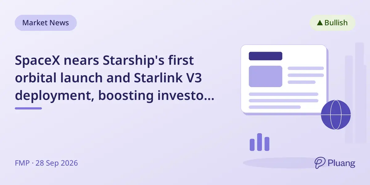 SpaceX nears Starship's first orbital launch and Starlink V3 deployment, boosting investor optimism.