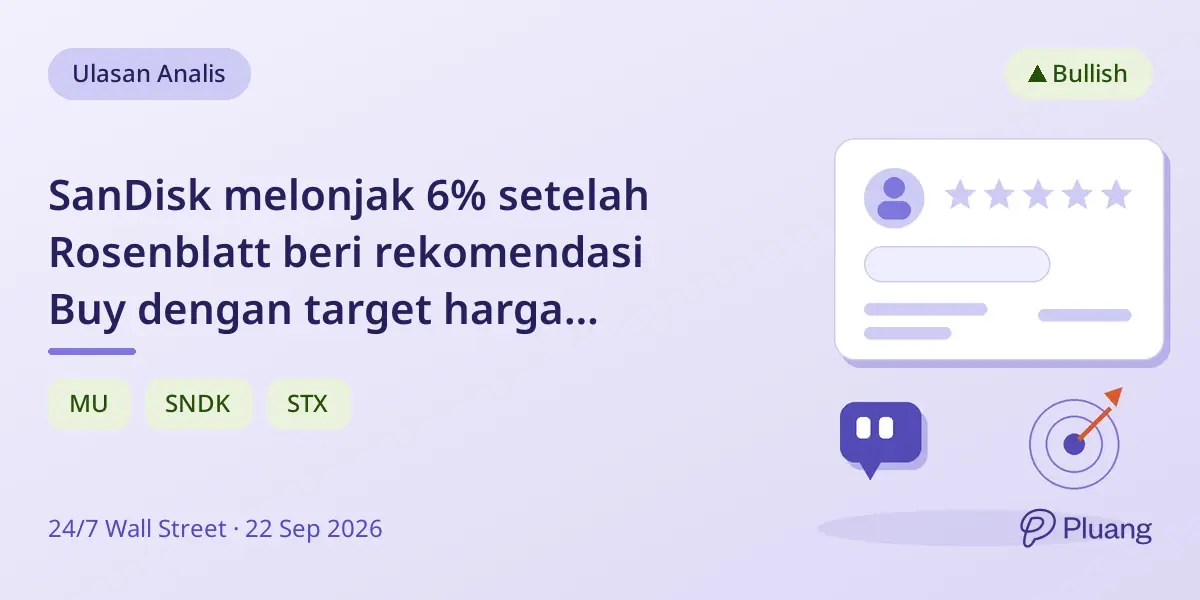 SanDisk melonjak 6% setelah Rosenblatt beri rekomendasi Buy dengan target harga $2.400.