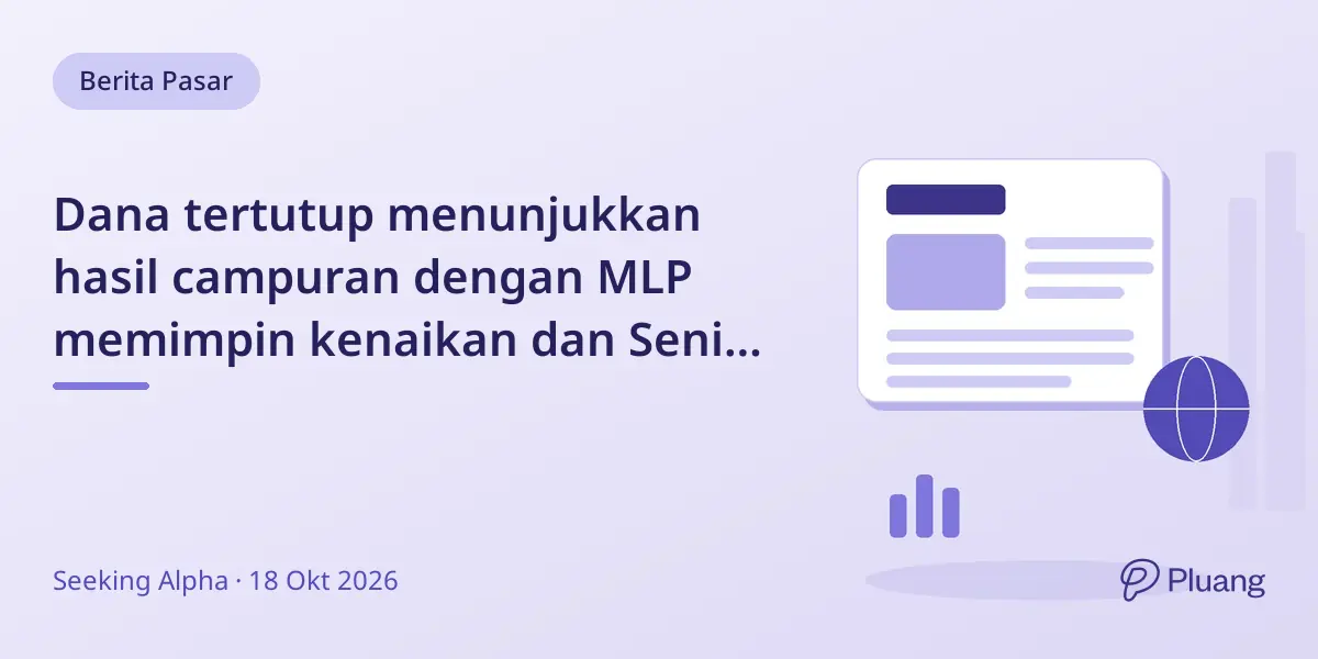 Dana tertutup menunjukkan hasil campuran dengan MLP memimpin kenaikan dan Senior Loans tertinggal minggu ini.