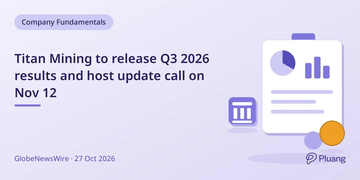 Titan Mining to release Q3 2026 results and host update call on Nov 12