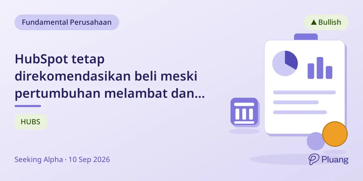 HubSpot tetap direkomendasikan beli meski pertumbuhan melambat dan permintaan hati-hati, didukung potensi margin dan neraca kuat.