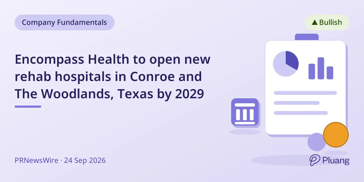 Encompass Health to open new rehab hospitals in Conroe and The Woodlands, Texas by 2029