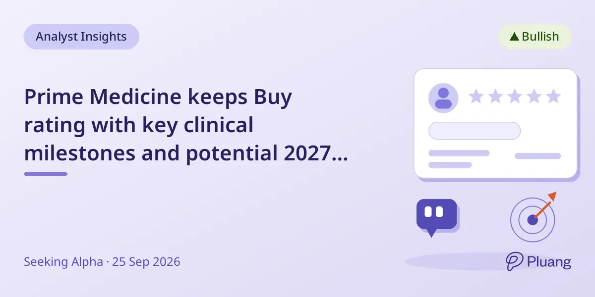 Prime Medicine keeps Buy rating with key clinical milestones and potential 2027 BLA for CGD.