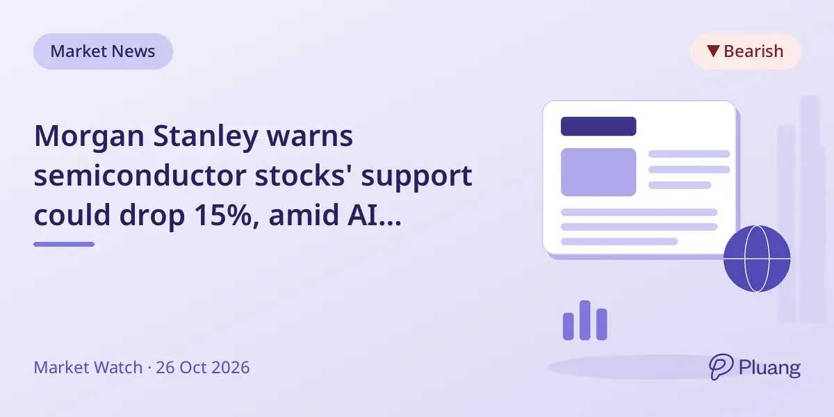 Morgan Stanley warns semiconductor stocks' support could drop 15%, amid AI revenue doubts.