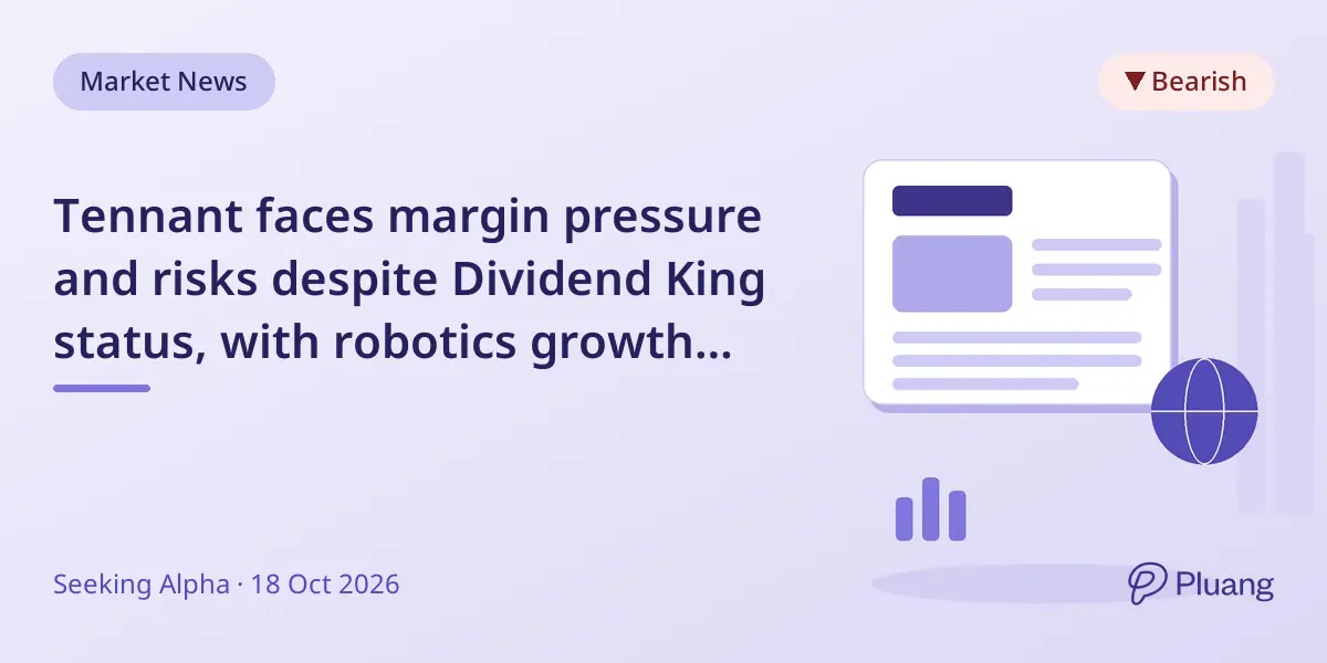 Tennant faces margin pressure and risks despite Dividend King status, with robotics growth potential but near-term challenges.