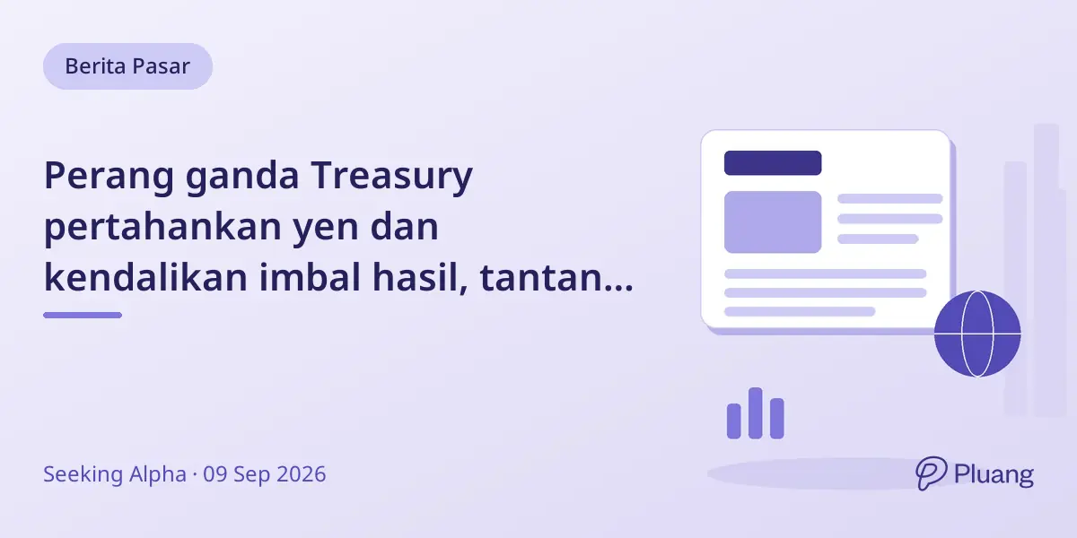 Perang ganda Treasury pertahankan yen dan kendalikan imbal hasil, tantang investor obligasi jangka panjang.