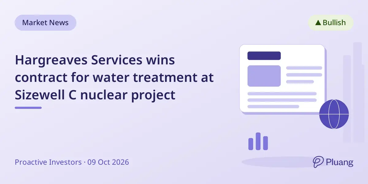 Hargreaves Services wins contract for water treatment at Sizewell C nuclear project
