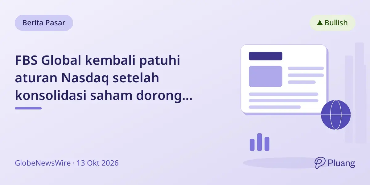 FBS Global kembali patuhi aturan Nasdaq setelah konsolidasi saham dorong harga di atas $1.