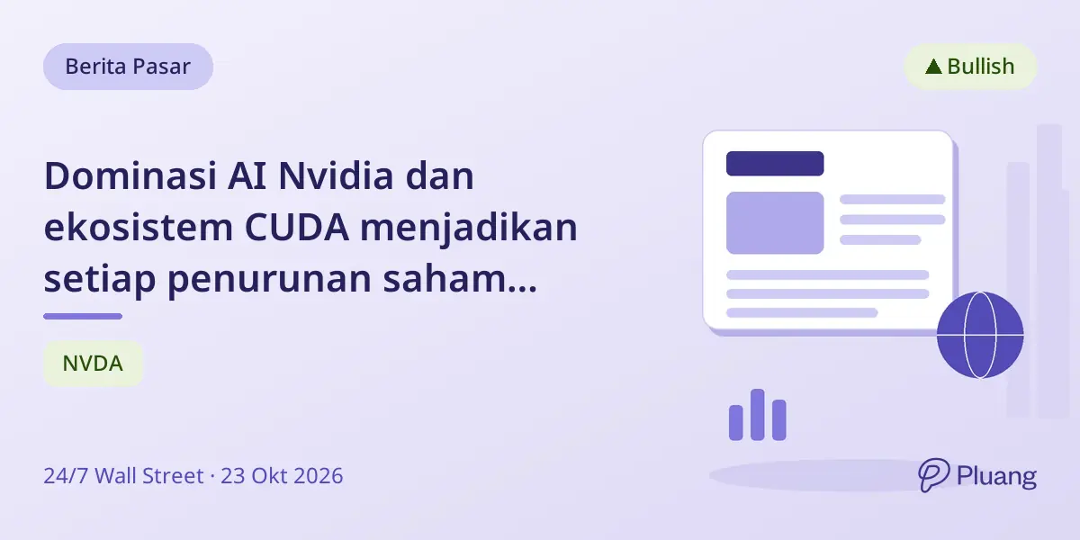 Dominasi AI Nvidia dan ekosistem CUDA menjadikan setiap penurunan saham peluang beli jangka panjang.