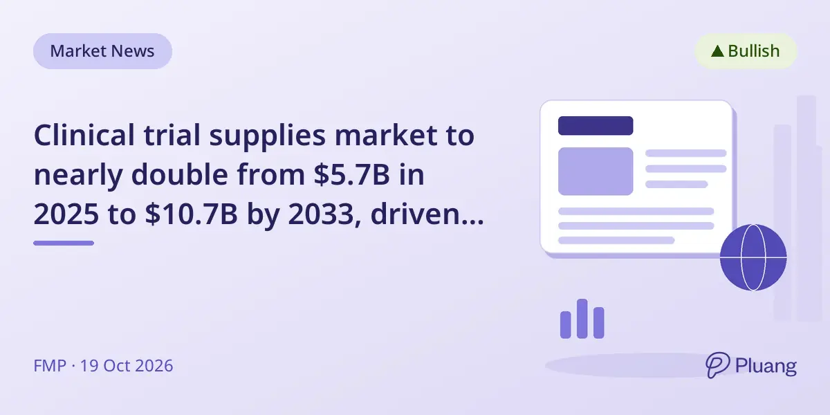 Clinical trial supplies market to nearly double from $5.7B in 2025 to $10.7B by 2033, driven by biologics and decentralized trials