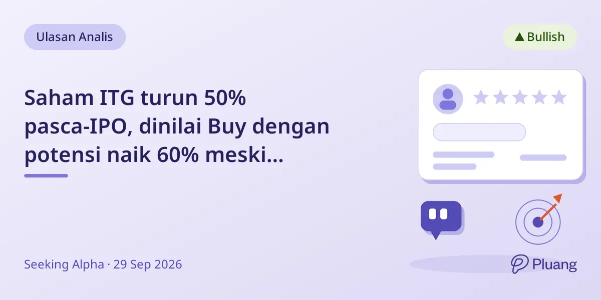 Saham ITG turun 50% pasca-IPO, dinilai Buy dengan potensi naik 60% meski pertumbuhan organik lemah dan risiko pelanggan tinggi.